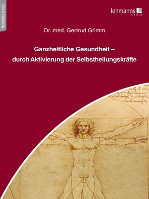 cover image of Ganzheitliche Gesundheit – durch Aktivierung der Selbstheilungskräfte